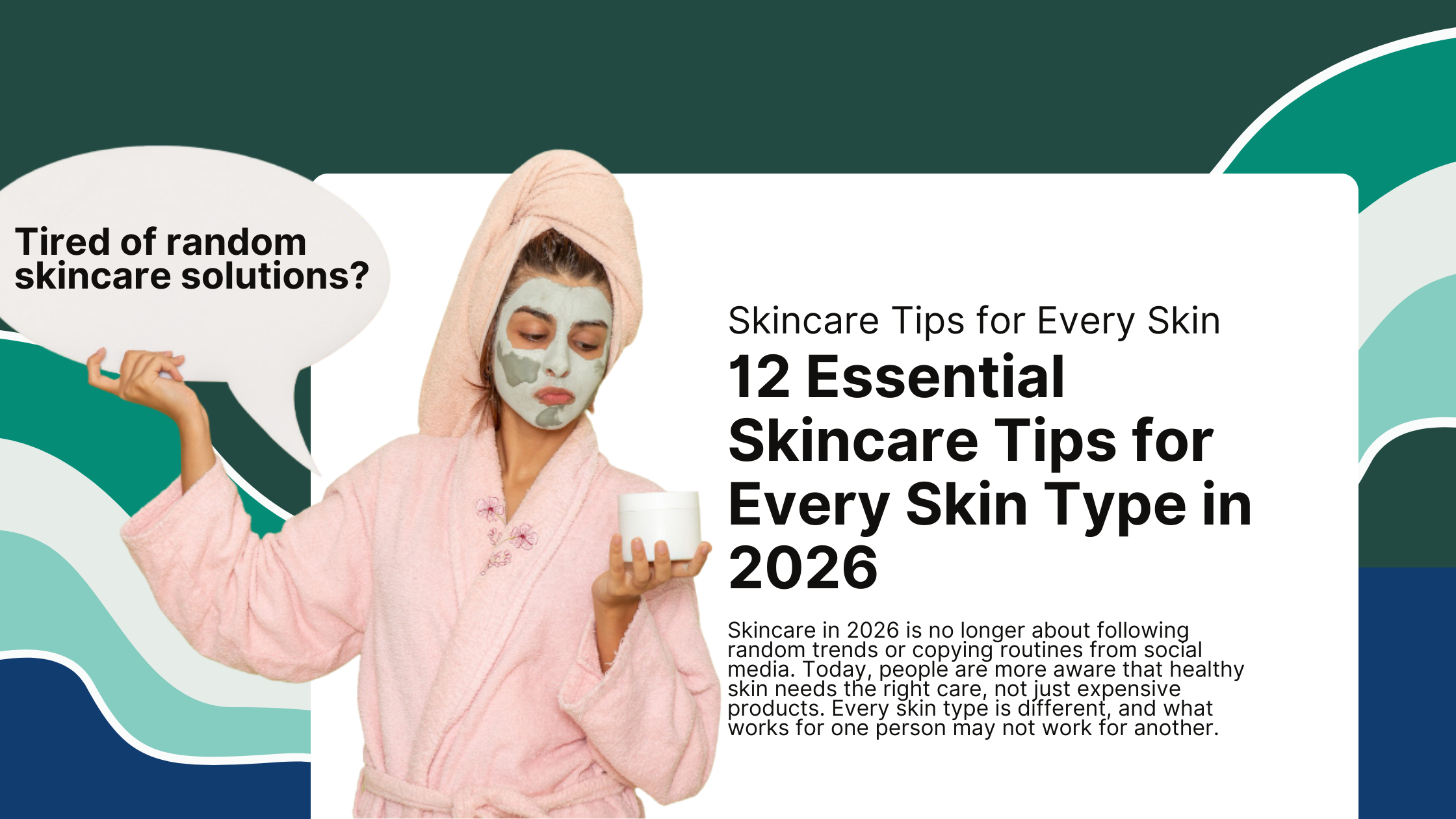 12 Essential Skincare Tips for Every Skin Type in 2026